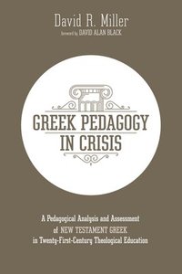 bokomslag Greek Pedagogy in Crisis