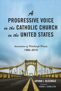 bokomslag A Progressive Voice in the Catholic Church in the United States