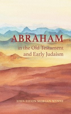 bokomslag Abraham in the Old Testament and Early Judaism