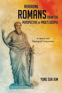 bokomslag Rereading Romans from the Perspective of Paul's Gospel