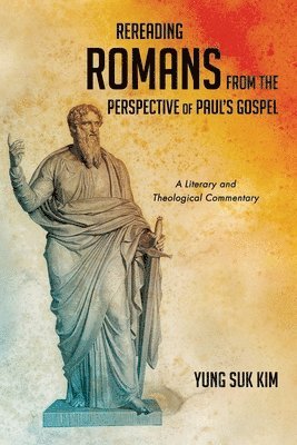 bokomslag Rereading Romans from the Perspective of Paul's Gospel
