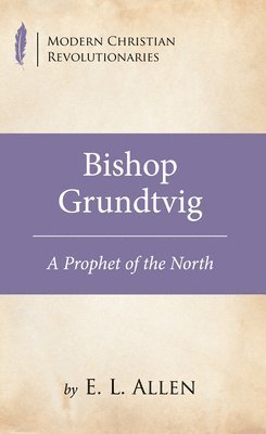 E. L. Allen - Bishop Grundtvig, Inbunden