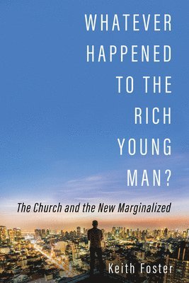 Whatever Happened to the Rich Young Man? 1