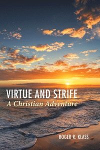 bokomslag Virtue and Strife: A Christian Adventure