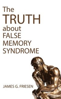 bokomslag The Truth about False Memory Syndrome