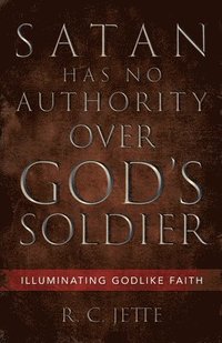 bokomslag Satan Has No Authority Over God's Soldier
