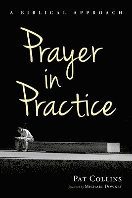 Pat Collins - Prayer in Practice, Häftad
