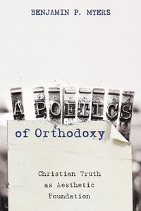 bokomslag A Poetics of Orthodoxy