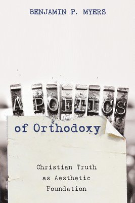 A Poetics of Orthodoxy 1