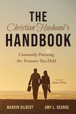 Marvin Gilbert, Amy George - Christian Husband's Handbook, Inbunden