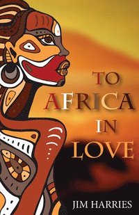 bokomslag To Africa in Love