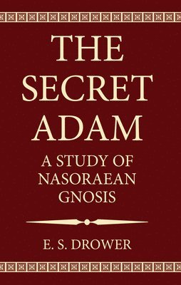 E S Drower, E. S. Drower - Secret Adam, Inbunden