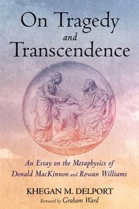 bokomslag On Tragedy and Transcendence