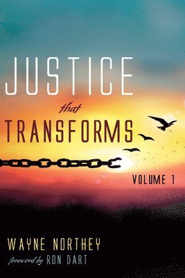 Wayne Northey - Justice That Transforms, Volume One, Häftad