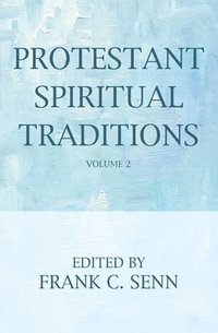 bokomslag Protestant Spiritual Traditions, Volume Two