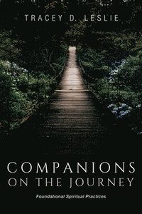 bokomslag Companions on the Journey: Foundational Spiritual Practices