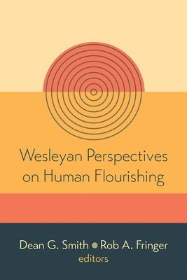 bokomslag Wesleyan Perspectives on Human Flourishing