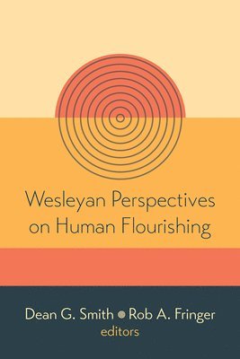 bokomslag Wesleyan Perspectives on Human Flourishing