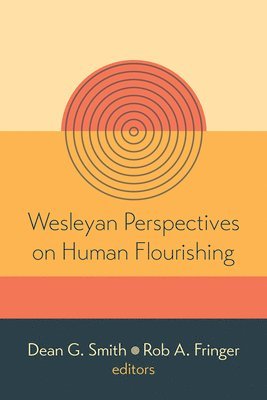Wesleyan Perspectives on Human Flourishing 1