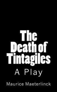 bokomslag The Death of Tintagiles: A Play
