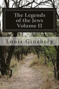 bokomslag The Legends of the Jews Volume II