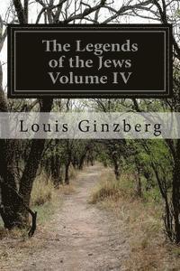 bokomslag The Legends of the Jews Volume IV