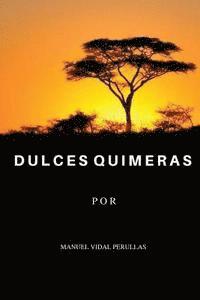 Manuel Vidal Perullas - Dulces quimeras, Häftad. Tillgänglighet: Lägg i varukorg