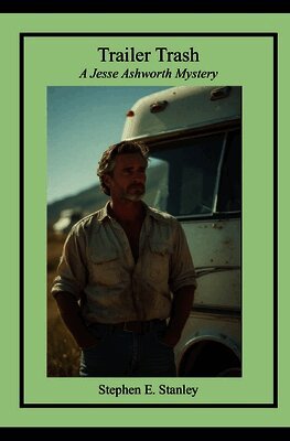 Stephen E. Stanley - Trailer Trash: A Jesse Ashworth Mystery, Häftad