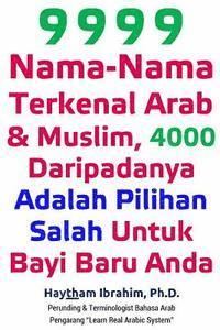 bokomslag 9999 Nama-Nama Terkenal Arab & Muslim, 4000 Daripadanya Adalah Pilihan Salah Untuk Bayi Baru Anda: 9999 Nama-Nama Terkenal Arab & Muslim, 4000 Daripad