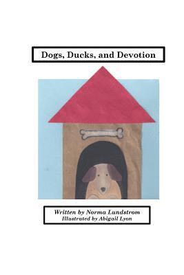 Dogs, Ducks, and Devotion 1