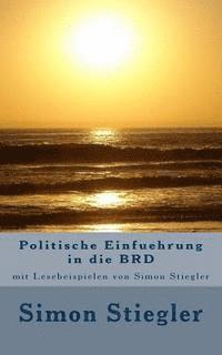 bokomslag Politische Einfuehrung in die BRD: mit Lesebeispielen von Simon Stiegler