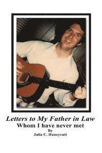 Letters to my Father in Law Whom I have never met 1