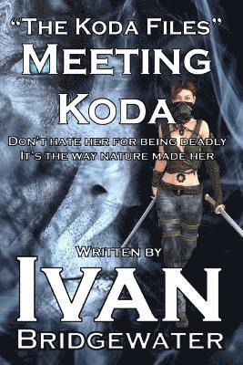 Ivan Bridgewater - The Koda Files - Meeting Koda, Häftad