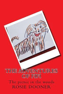 Rosie Dooner - The Adventures of Fifi: The picnic in the woods, Häftad