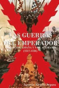 bokomslag Las Guerras del Emperador: Carlos I de España y V de Alemania (1517-1556)