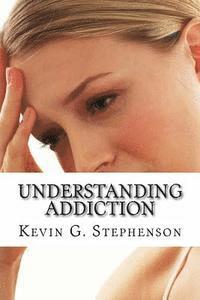 bokomslag Understanding Addiction and Evil: Finding Healing Through the 12 Steps and Spirituality