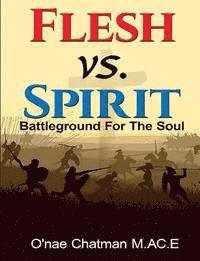 bokomslag Flesh vs. Spirit: The Battleground For The Soul