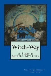 bokomslag Witch-Way: A Sleuth Sisters Mystery