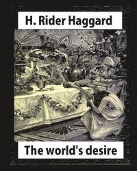 bokomslag The world's desire, by H. Rider Haggard and Maurice Greiffenhagen(illustrated): Maurice Greiffenhagen RA (London 15 December 1862 - 26 December 1931)