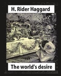 The world's desire, by H. Rider Haggard and Maurice Greiffenhagen(illustrated): Maurice Greiffenhagen RA (London 15 December 1862 - 26 December 1931) 1