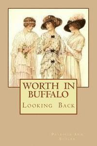 bokomslag Worth In Buffalo: Looking Back