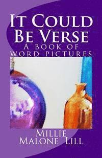 It Could Be Verse: A book of word pictures 1