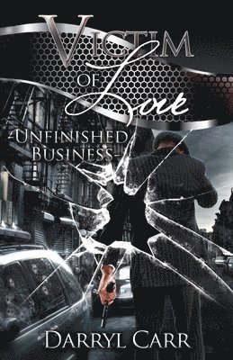 Victim of Love: Unfinished Business 1