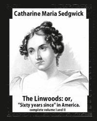 bokomslag The Linwoods(1835), by Catharine Maria Sedgwick-complete volume I and II: The Linwoods, or, 'Sixty years since' in America
