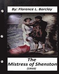 bokomslag The Mistress of Shenstone (1910) by: Florence L. Barclay (World's Classics)