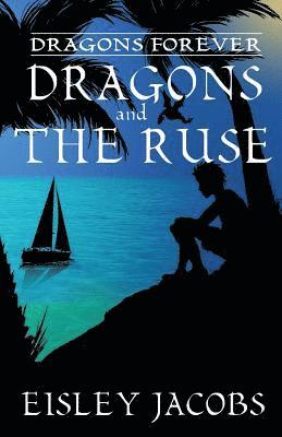 Dragons Forever - Dragons and the Ruse 1