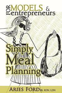 bokomslag For Models & Entrepreneurs: Simply Meal Planning