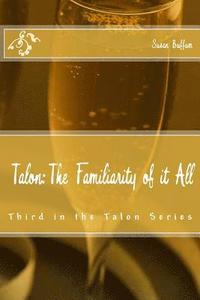 bokomslag Talon; The Familiarity of it All: Third in the Talon Series