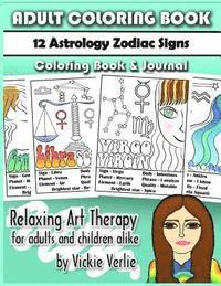 Adult Coloring Book: 12 Zodiac Astrology Signs: Relaxing Art Therapy for Adults and Children Alike 1