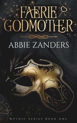 Faerie Godmother: Mythic Series, Book 1 1